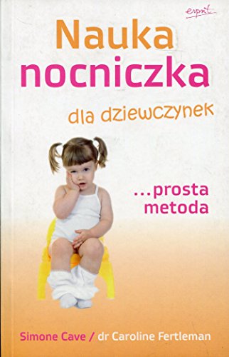 Imagen de archivo de Nauka nocniczka dla dziewczynek: prosta metoda a la venta por medimops