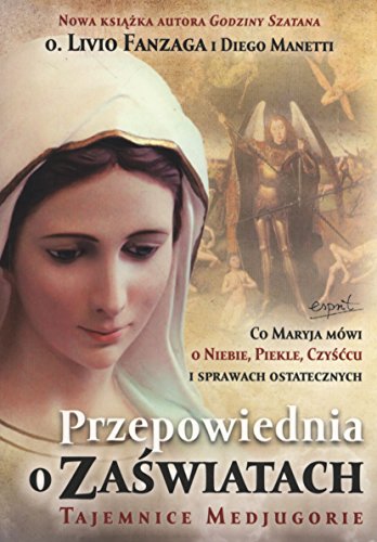 9788361989837: Przepowiednia o zaswiatach: Tajemnice Medjugorie