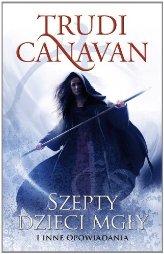 Szepty Dzieci Mgly i inne opowiadania (Polish Edition) - Canavan, Trudi