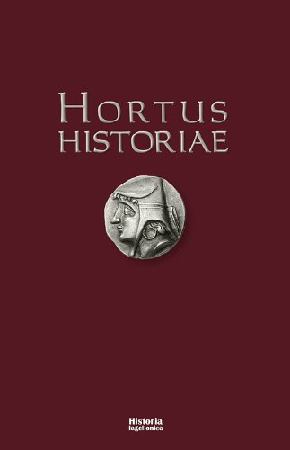 Hortus Historiae: Studies in Honour of Professor Jozef Wolski on the 100th Anniversary of His Birthday (9788362261017) by Edward Dabrowa