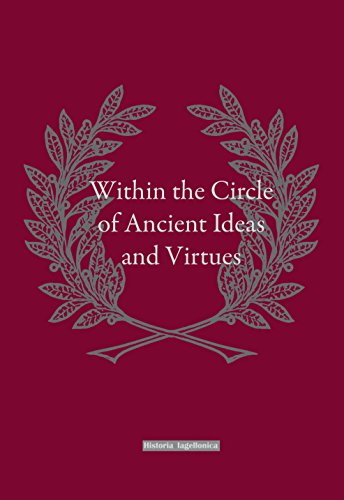 9788362261871: Within the Circle of Ancient Ideas and Virtues