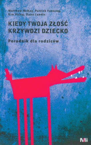 Stock image for Kiedy Twoja zlosc krzywdzi dziecko (Polish Edition) for sale by Better World Books