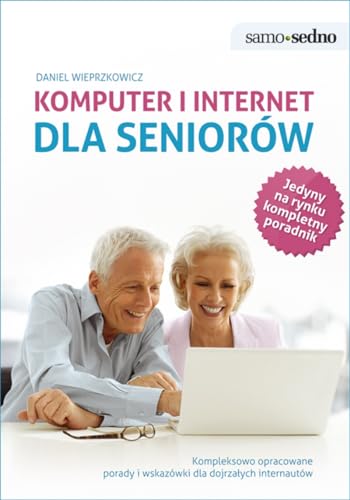 9788362482962: Komputer i internet dla seniorw: Kompleksowo opracowane porady i wskazwki dla dojrzałych internautw