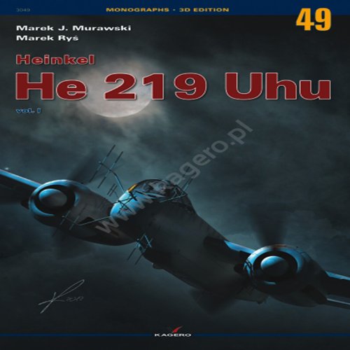 9788362878413: Heinkel He 219 UHU Vol. I (Monographs 3D Edition)