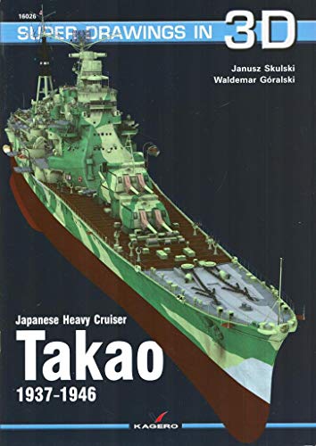 Imagen de archivo de Japanese Heavy Cruiser Takao 1937-1946 (Super Drawings in 3D) a la venta por Save With Sam
