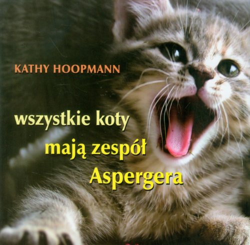 Beispielbild fr Wszystkie koty maja zespol Aspergera zum Verkauf von Reuseabook