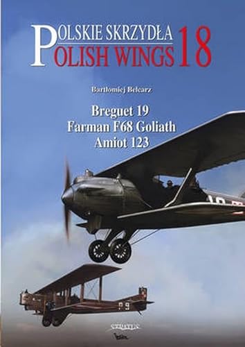 9788363678142: Breguet 19, Farman F68 Goliath, Aminot 123 (Polish Wings)