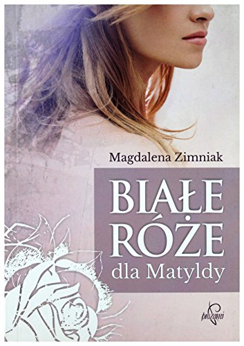 9788363742140: Białe rże dla Matyldy