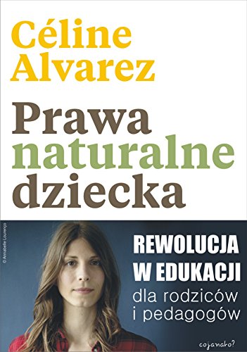 Stock image for Prawa naturalne dziecka: Rewolucja w edukacji dla rodzic w i pedagog w for sale by WorldofBooks