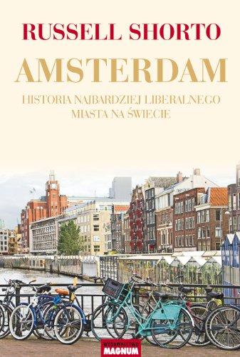 Stock image for Amsterdam: Historia najbardziej liberalnego miasta na ?wiecie for sale by WorldofBooks