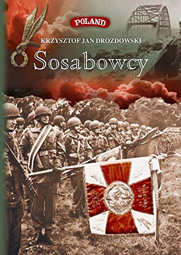 Stock image for Sosabowcy. Z dziejow 1 Samodzielnej Brygady Spadochronowej for sale by Polish Bookstore in Ottawa