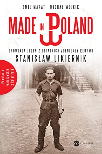 9788364142536: Made in Poland: Opowiada jeden z ostatnich żołnierzy Kedywu Stanisław Likiernik