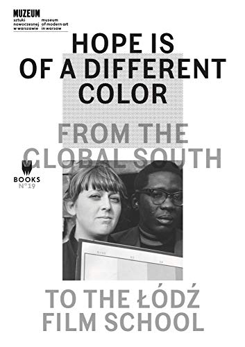 9788364177873: Hope Is of a Different Color: From the Global South to the Lodz Film School
