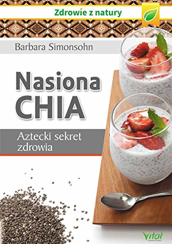 Beispielbild fr Nasiona Chia: Aztecki sekret zdrowia zum Verkauf von WorldofBooks