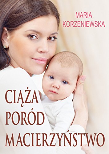 Stock image for Ciaza, porod, macierzynstwo for sale by WorldofBooks