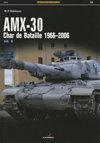 Beispielbild fr AMX-30: Char de Bataille 1966-2006 Vol. II (Photosniper) zum Verkauf von Powell's Bookstores Chicago, ABAA