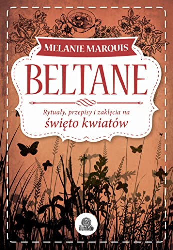 Imagen de archivo de Beltane: Rytua y, przepisy i zakl cia na  wi to kwiat w (SABATY) a la venta por AwesomeBooks