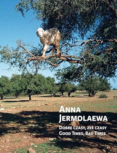 Stock image for ANNA JERMOLAEWA: DOBRE CZASY, ZLE CZASY: GOOD TIMES, BAD TIMES. for sale by Any Amount of Books