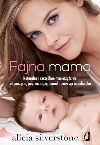 Stock image for Fajna mama: Naturalne i szcz??liwe macierzy?stwo: od pocz?cia, poprzez ci???, pord i pierwsze wsplne dni for sale by Buchpark