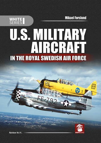 Beispielbild fr U.S. Military Aircraft in the Royal Swedish Air Force zum Verkauf von Roundabout Books