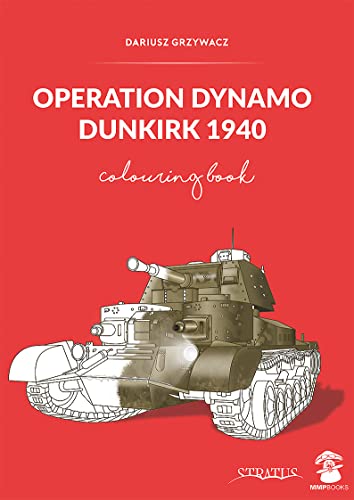 Stock image for Operation Dynamo: Dunkirk 1940 (Colouring book) for sale by GF Books, Inc.