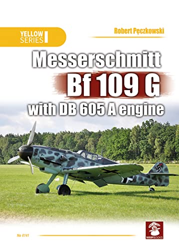 9788365281685: Messerschmitt Bf 109 G with Db 605 a Engine: 6140 (Yellow Series)