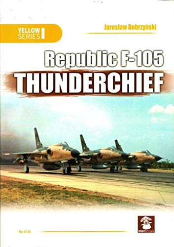 Beispielbild fr Republic F-105 Thunderchief zum Verkauf von Better World Books