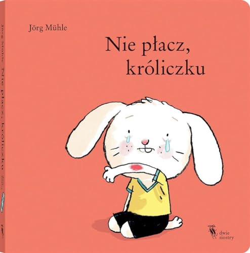 Stock image for Nie placz, kroliczku for sale by WorldofBooks