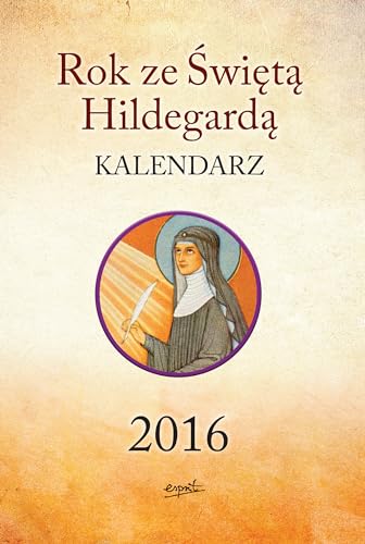 9788365349002: Kalendarz 2016 Rok ze Swieta Hildegarda (Polish Edition)