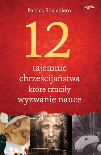 Beispielbild fr 12 tajemnic chrzescijanstwa, ktore rzucily wyzwanie nauce (Polish Edition) zum Verkauf von ThriftBooks-Dallas