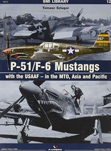 9788365437112: P-51/F-6 Mustangs with Usaaf - in the Mto: 19012 (SMI Library)
