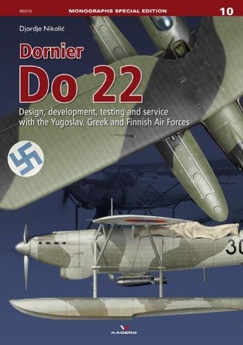 9788365437617: Dornier Do 22: Design, Development, Testing and Service With the Yugoslav, Greek and Finnish Air Forces