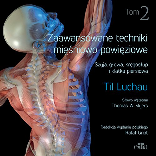 Beispielbild fr Zaawansowane techniki miesniowo-powieziowe. Szyja, glowa, kregoslup i klatka piersiowa. Tom 2 zum Verkauf von Buchpark