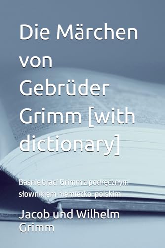 Imagen de archivo de Die Mrchen von Gebrder Grimm [with dictionary]: Ba?nie braci Grimm z podr?cznym s?ownikiem niemiecko-polskim (German Edition) a la venta por GF Books, Inc.
