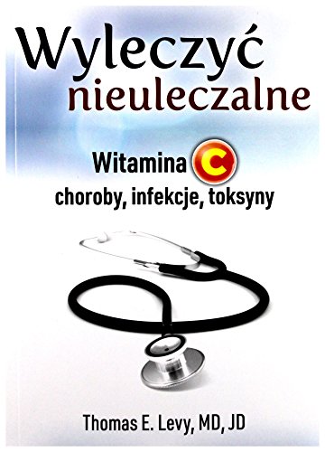 Beispielbild fr Wyleczyc nieuleczalne: Witamina C, choroby, infekcje, toksyny zum Verkauf von AwesomeBooks