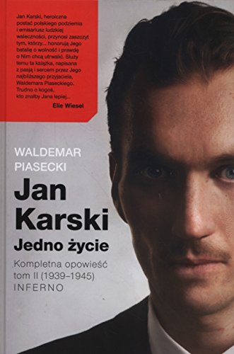 Stock image for Jan Karski Jedno zycie K: Kompletna opowiesc Tom 2 (1939-1945) Inferno for sale by Revaluation Books