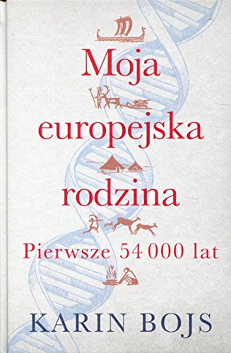 Stock image for Moja europejska rodzina: Pierwsze 54 000 lat for sale by WorldofBooks