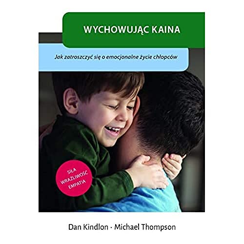 Stock image for Wychowujac Kaina Jak zatroszczyc sie o emocjonalne zycie chlopcow (Polish Edition) for sale by Books Unplugged
