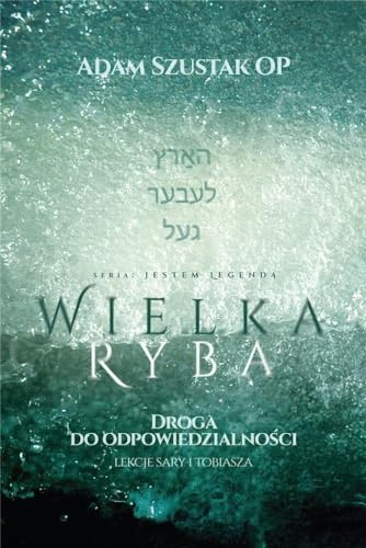 Stock image for Wielka Ryba. Droga do odpowiedzialnosci. Lekcje Sary i Tobiasza for sale by ThriftBooks-Atlanta