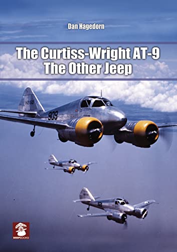 Beispielbild fr The Curtiss-Wright AT-9: The Other Jeep zum Verkauf von SecondSale