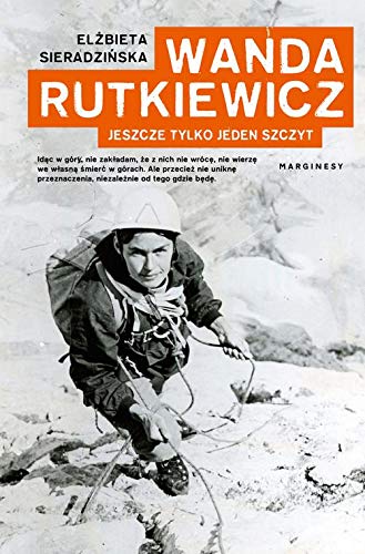 Stock image for Wanda Rutkiewicz: Jeszcze tylko jeden szczyt for sale by Brit Books