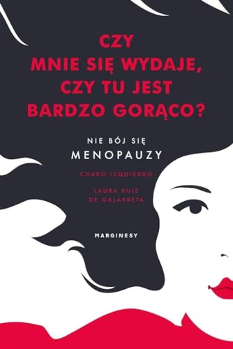 Stock image for Czy mnie si? wydaje, czy tu jest bardzo gor?co?: Nie b j si? menopauzy for sale by WorldofBooks