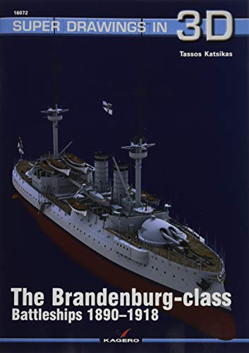 Beispielbild fr The Brandenburg-class Battleships 1890-1918 (Super Drawings in 3D) zum Verkauf von Books From California