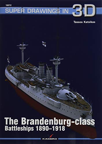 Stock image for The Brandenburg-class Battleships 1890-1918 (Super Drawings in 3D) for sale by Books From California