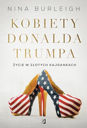 Stock image for Kobiety Donalda Trumpa: Zycie w zlotych kajdankach (Polish Edition) for sale by MusicMagpie