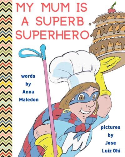 Stock image for My Mum is a Superb Superhero: Picture Book for Mother's Day or Birthday for Young and Older Mothers from Kids, Daughter & Son | Unique Gift for New Moms to Be (Jolly Good Picture Books) for sale by GF Books, Inc.