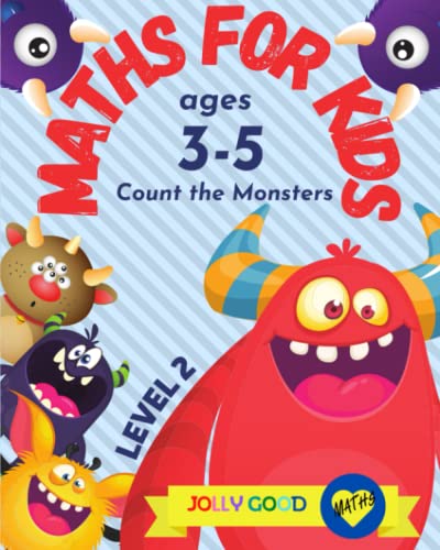 Stock image for Maths for Kids ages 3-5 Count the Monsters LEVEL 2: Fun & Easy Counting Book That Teaches Numbers 10-20 | Early Maths Picture Book Help for Teachers & . who Homeschool (Jolly Good Maths Read Alouds) for sale by Book Deals