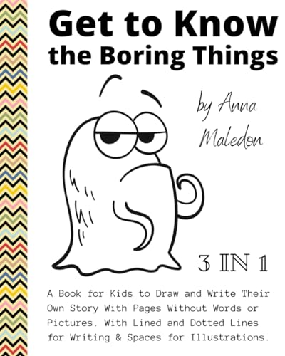 Stock image for Get to Know the Boring Things: A Book for Kids to Draw and Write Their Own Story With Pages Without Pictures and No Words | Dotted Lines & Spaces for Illustrations (Jolly Good Boring Things) [Soft Cover ] for sale by booksXpress