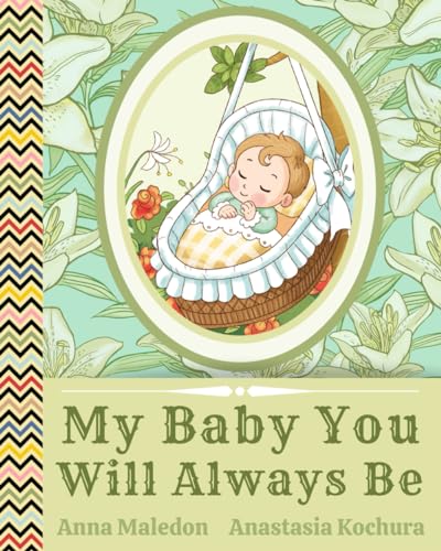 Stock image for My Baby You Will Always Be: Love Letter From Parents to a Child, Diverse Picture Book Poem for Baby Shower, Baptism, Birthday, Christmas, Graduation (Jolly Good Picture Books) for sale by GF Books, Inc.