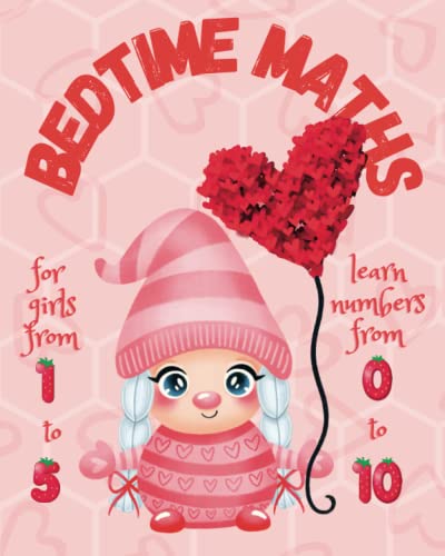 Stock image for Bedtime Maths for Girls from 1 to 5: Nighttime Book for Toddlers Teaching Numbers 0-10 | Picture Book for Parents to Teach Early Maths (Jolly Good Maths Read Alouds) for sale by Better World Books